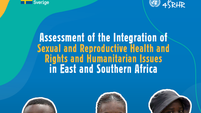 Assessment: Integration of Sexual and Reproductive Health and Rights and Humanitarian Issues in East and Southern Africa