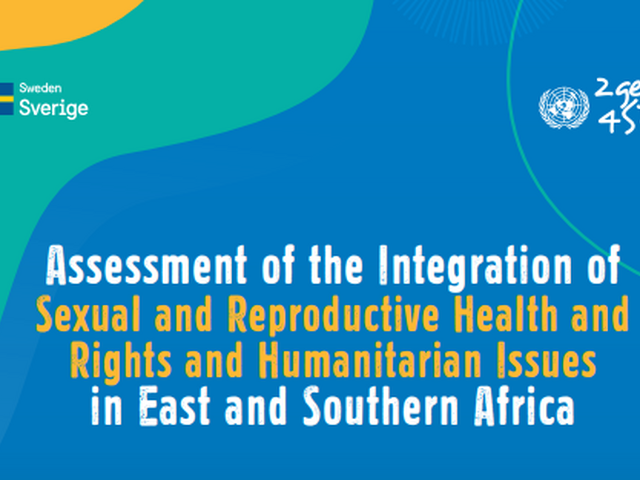 Assessment: Integration of Sexual and Reproductive Health and Rights and Humanitarian Issues in East and Southern Africa