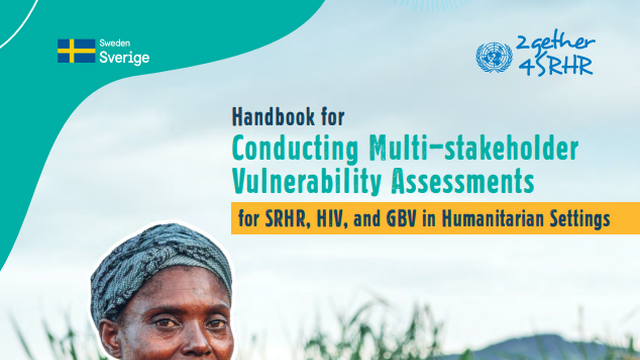 Handbook for Conducting Multi-stakeholder Vulnerability Assessments for SRHR, HIV, and GBV in Humanitarian Settings