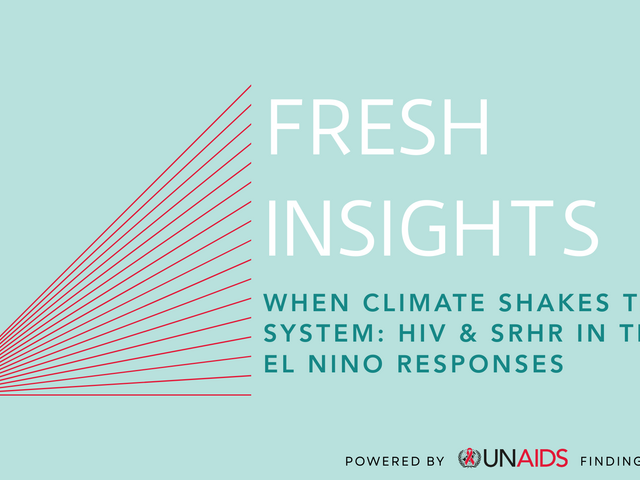 Fresh Insights - When Climate Shakes the System: HIV & SRHR in the El Nino responses