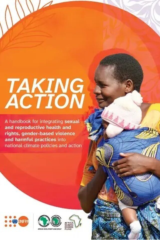 Taking Action: A handbook for integrating SRHR, GBV, and harmful practices into national climate policies and action