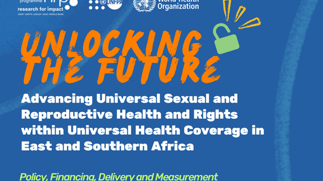 Unlocking the Future: Advancing Universal Sexual and Reproductive Health and Rights within Universal Health Coverage in East and Southern Africa