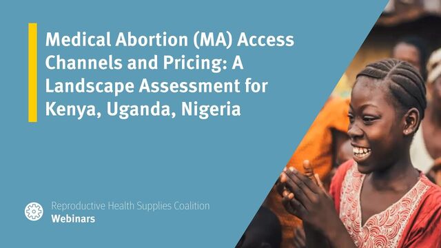 Medical Abortion (MA) Access Channels and Pricing: A Landscape Assessment for Kenya, Uganda, Nigeria